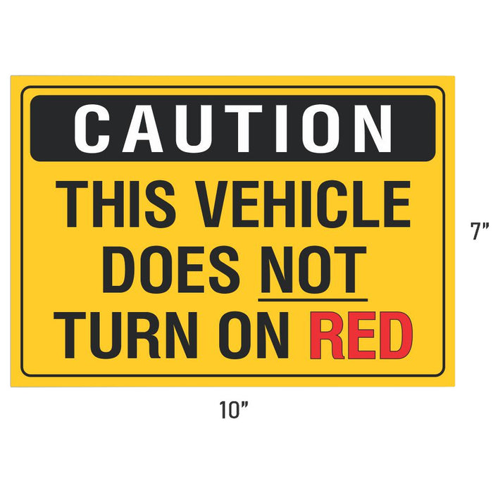 Caution This Vehicle Does Not Turn On Red 10" x 7" Vinyl Sticker Decal