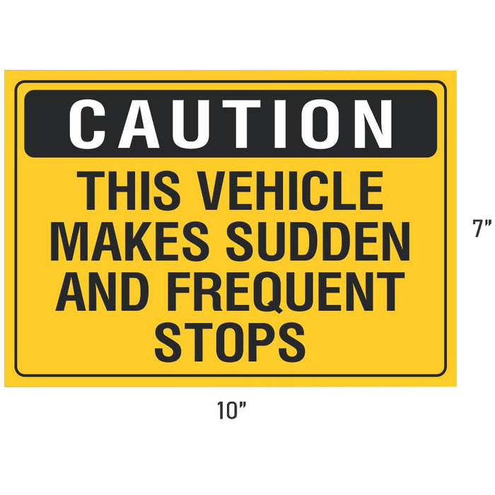 Caution This Vehicle Makes Sudden & Frequent Stops 10" x 7" Vinyl Sticker Decal